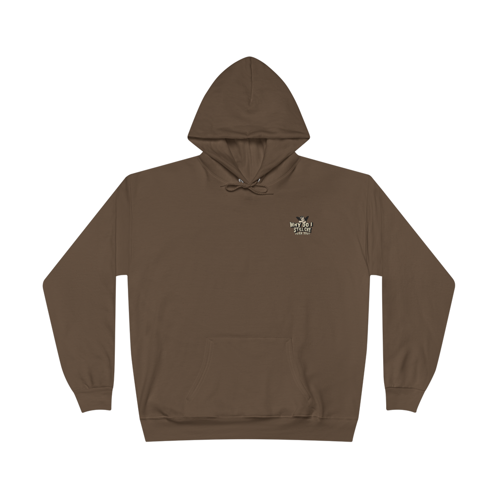 'Why Do I Still Cry' Hoodie