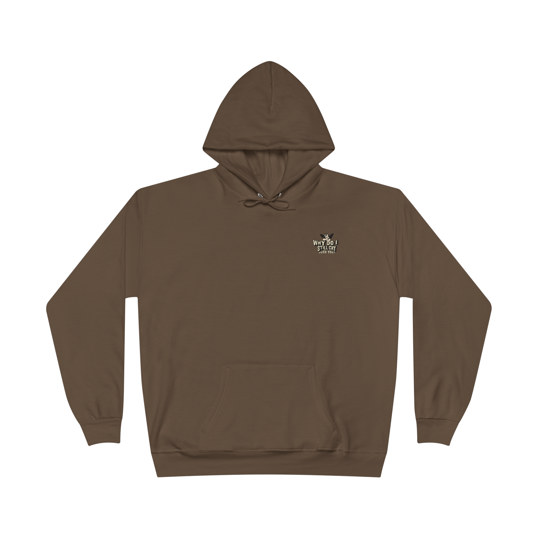 'Why Do I Still Cry' Hoodie